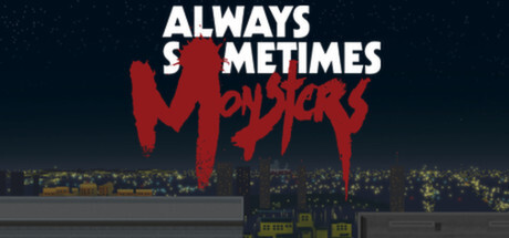 Always Sometimes Monsters Download PC FULL VERSION Game