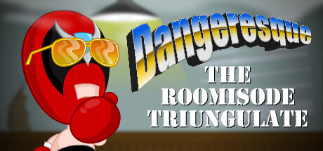 Dangeresque: The Roomisode Triungulate Game