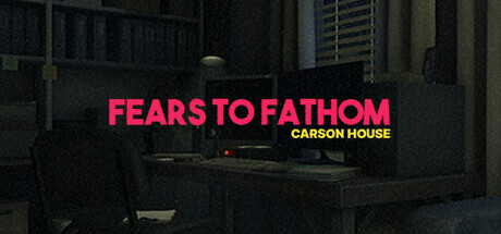 Fears To Fathom - Carson House Game