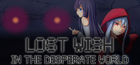 Lost Wish: In The Desperate World Game