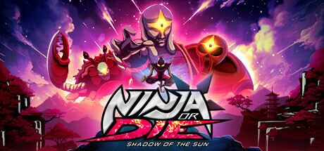 Ninja or Die: Shadow of the Sun Game