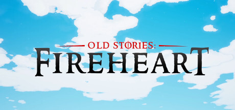 Old Stories: Fireheart Game