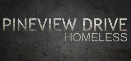 Pineview Drive - Homeless Game