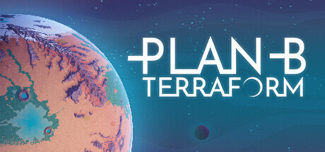 Plan B: Terraform PC Game Full Free Download