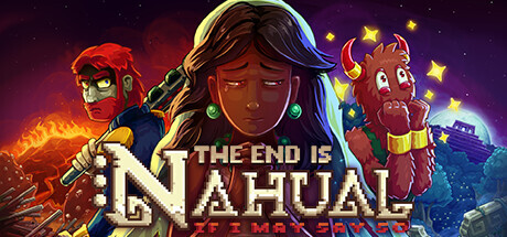 Download The End is Nahual: If I May Say So Full PC Game for Free