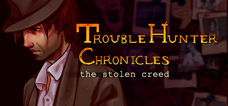 Trouble Hunter Chronicles: The Stolen Creed Game