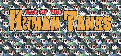 War Of The Human Tanks Game