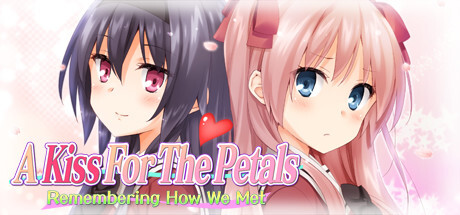 A Kiss For The Petals - Remembering How We Met Game