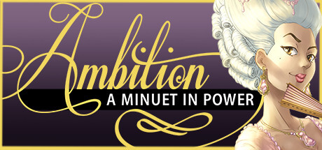 Ambition: A Minuet in Power Game
