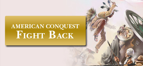 American Conquest: Fight Back Game