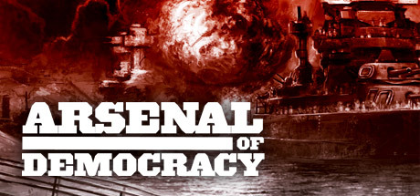Arsenal of Democracy: A Hearts of Iron Game Game