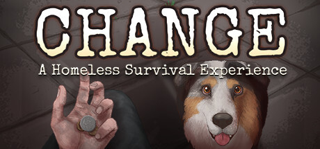 CHANGE: A Homeless Survival Experience Game