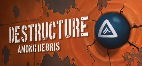 DESTRUCTURE: Among Debris Full PC Game Free Download