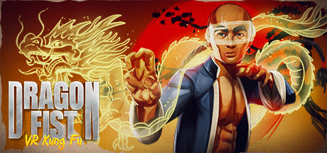 Dragon Fist: VR Kung Fu Game