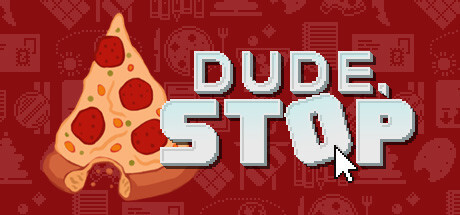 Dude, Stop Full Version for PC Download