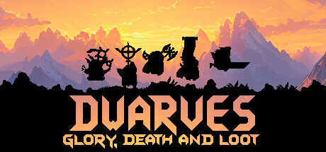 Dwarves: Glory, Death And Loot