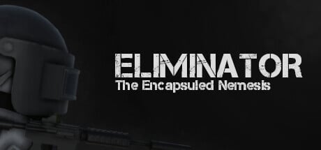 Eliminator: The Encapsuled Nemesis Game