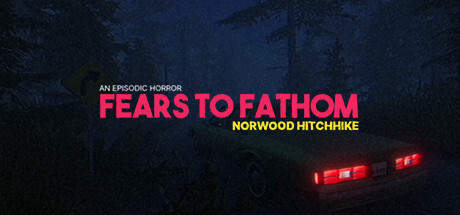 Fears to Fathom - Norwood Hitchhike Game