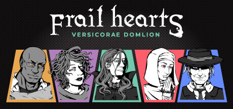 Frail Hearts: Versicorae Domlion Game