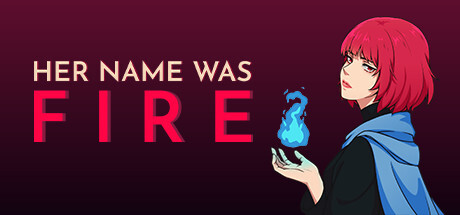 Her Name Was Fire Game