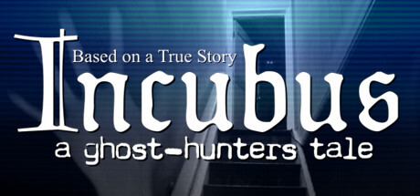 Incubus - A Ghost-hunters Tale Game