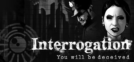 Interrogation: You Will Be Deceived Game