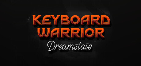 Keyboard Warrior: Dreamstate Game