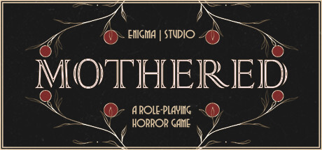 MOTHERED - A ROLE-PLAYING HORROR GAME Game