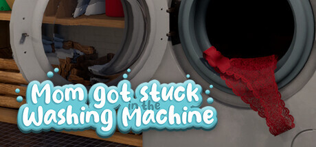 Mom Got Stuck in the Washing Machine for PC Download Game free