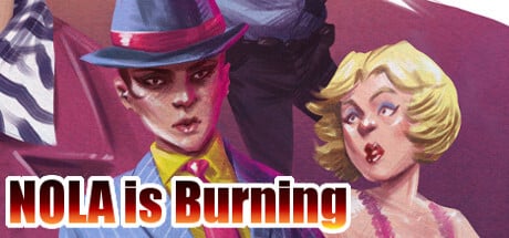 NOLA is Burning PC Free Download Full Version