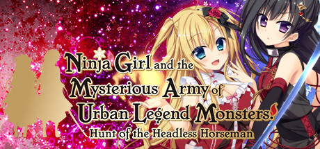 Ninja Girl and the Mysterious Army of Urban Legend Monsters! ~Hunt of the Headless Horseman~ PC Game Full Free Download