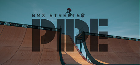 PIPE By BMX Streets