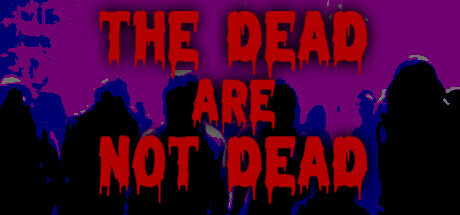 The Dead Are Not Dead Game