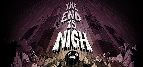 The End Is Nigh Full Version for PC Download