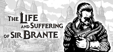 The Life And Suffering Of Sir Brante Game