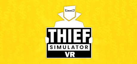 Thief Simulator VR Game