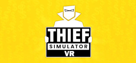 Thief Simulator VR Full Version for PC Download