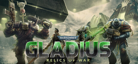Warhammer 40,000: Gladius - Relics of War Game