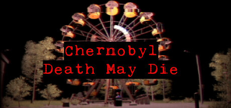 CHERNOBYL – Death May Die for PC Download Game free