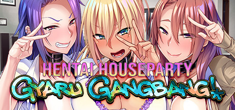 Hentai Houseparty: Gyaru Gangbang Game