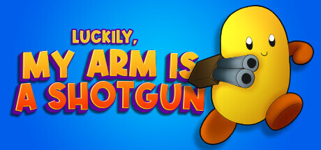 Luckily, My Arm Is A Shotgun Download PC FULL VERSION Game