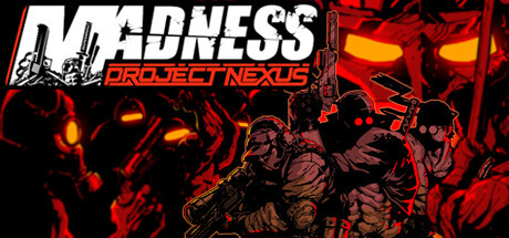 MADNESS: Project Nexus Download PC Game Full free