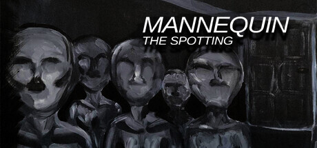 Mannequin the Spotting