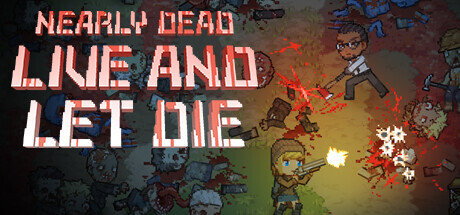 Nearly Dead - Live And Let Die Game