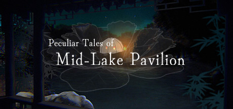 Peculiar Tales of Mid-Lake Pavilion Game