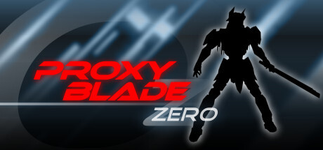 Proxy Blade Zero Game
