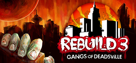 Rebuild 3: Gangs Of Deadsville Game
