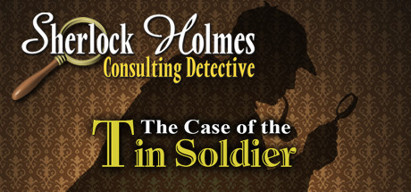 Sherlock Holmes Consulting Detective: The Case Of The Tin Soldier Game