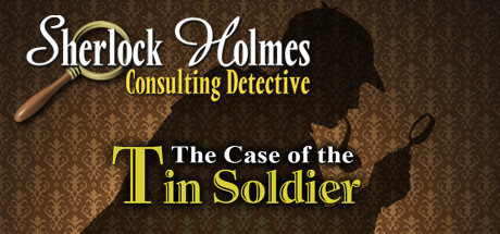 Sherlock Holmes Consulting Detective: The Case Of The Tin Soldier