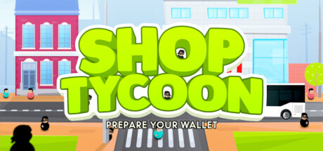 Shop Tycoon: Prepare Your Wallet Game